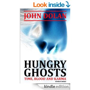 Hungry Ghosts, 'Time, Blood and Karma' Book 2 by John Dolan 