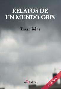 Relatos de un mundo gris de Tessa Mas