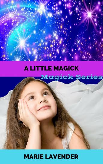 A Little Magick by Marie Lavender