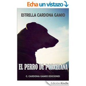 El perro de porcelona de Estrella Cardona Gamio